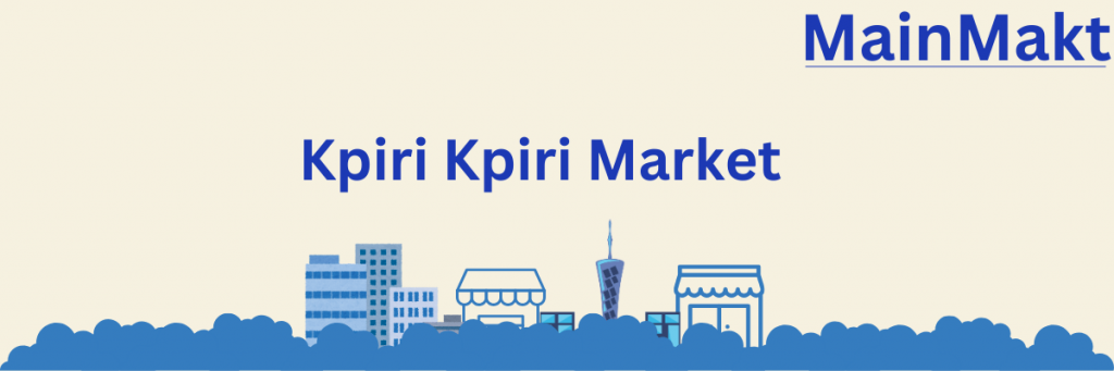 Kpiri Kpiri Market